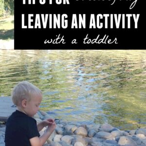 Tips for Successfully Leaving An Activity With a Toddler