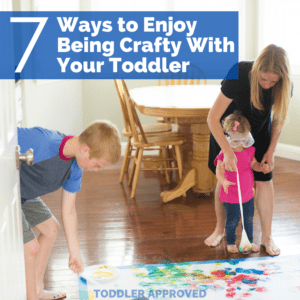 7 Ways to Enjoy Being Crafty With Your Toddler