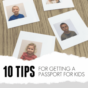 10+ Tips for Getting A Passport for Kids